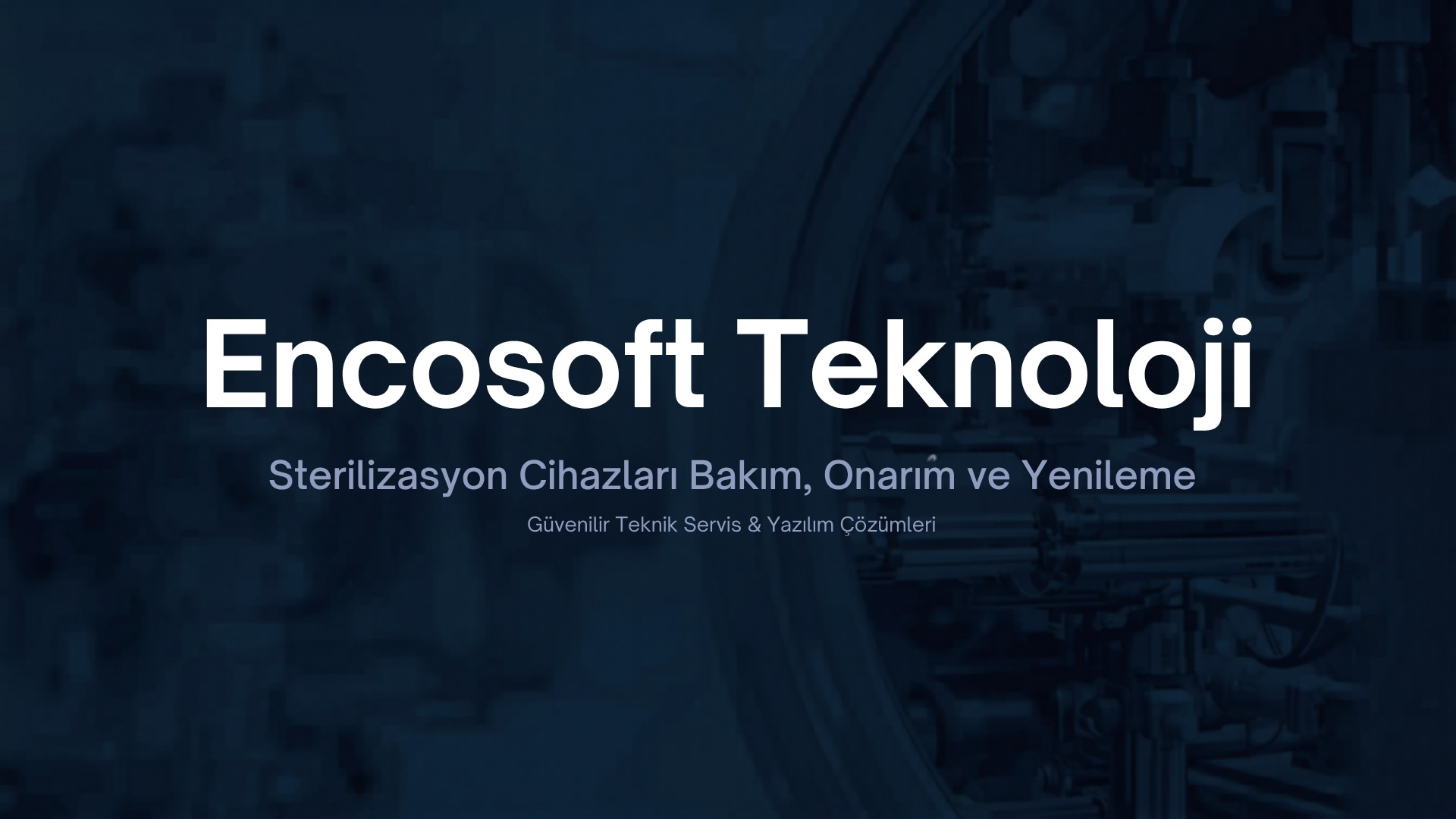 Encosoft Teknoloji - Sterilizasyon Cihazları Bakım, Onarım ve Yenileme